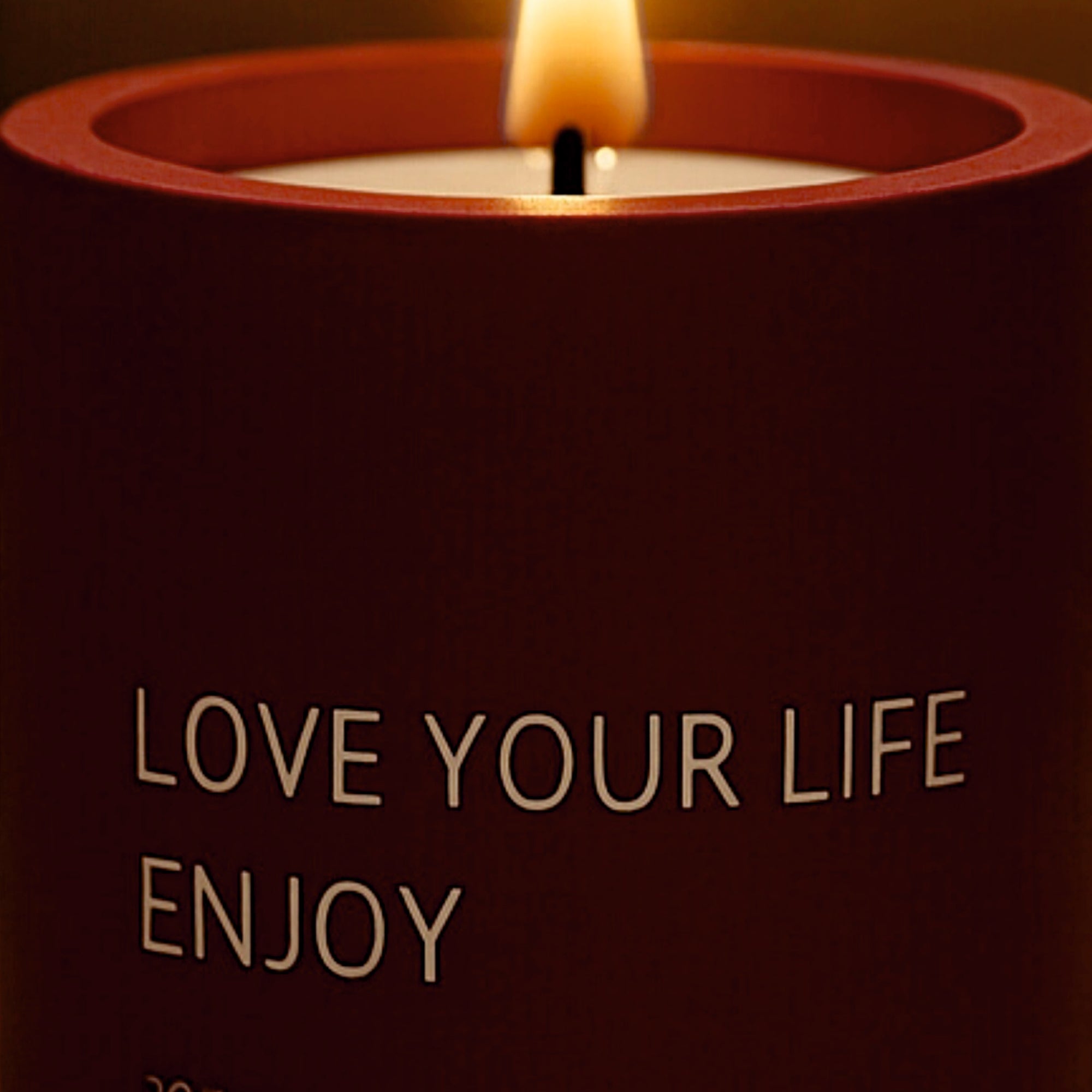 Love your life, enjoy candle.